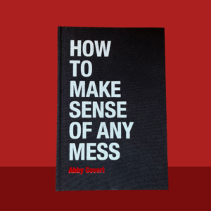 Collector's Edition of How to Make Sense of Any Mess